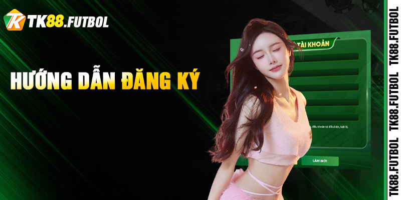 Hướng dẫn đăng ký TK88 đơn giản
